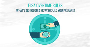 See the latest update on the FLSA Overtime Rules